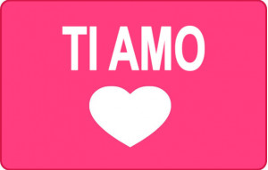
			                        			Ti amo