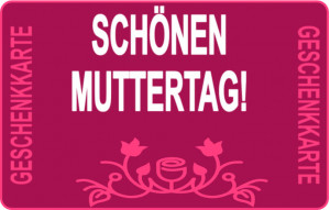 
			                        			Schönen Muttertag