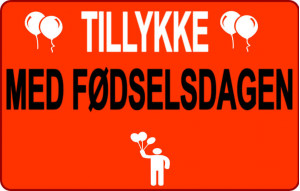 
			                        			Tillykke med fødselsdagen